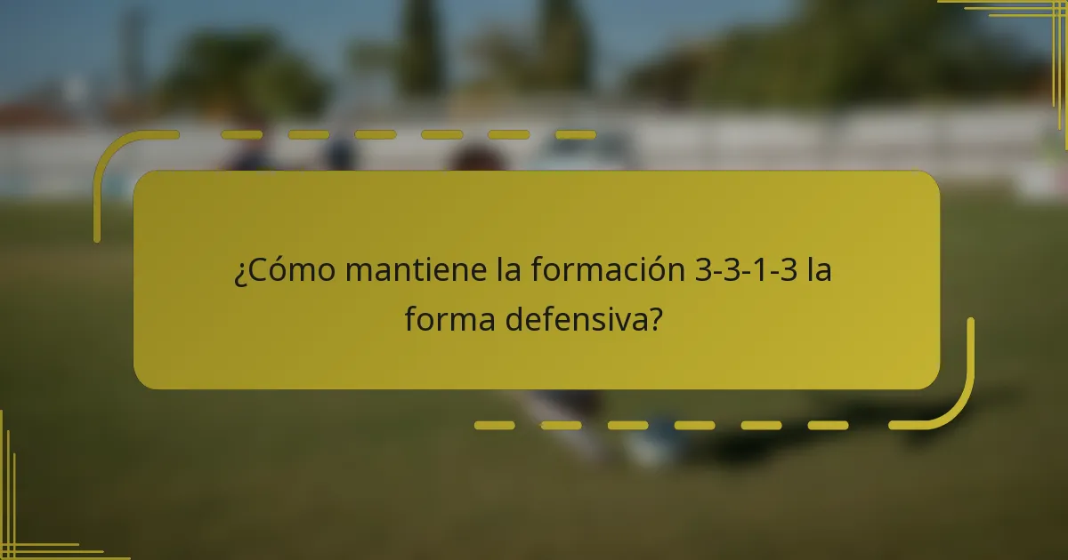 ¿Cómo mantiene la formación 3-3-1-3 la forma defensiva?