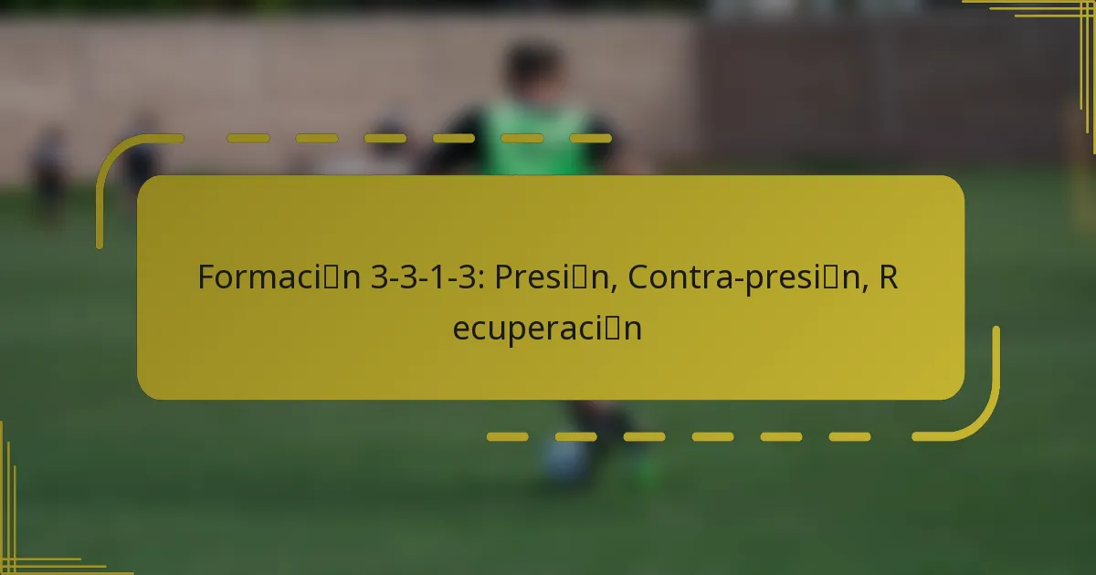 Formación 3-3-1-3: Presión, Contra-presión, Recuperación