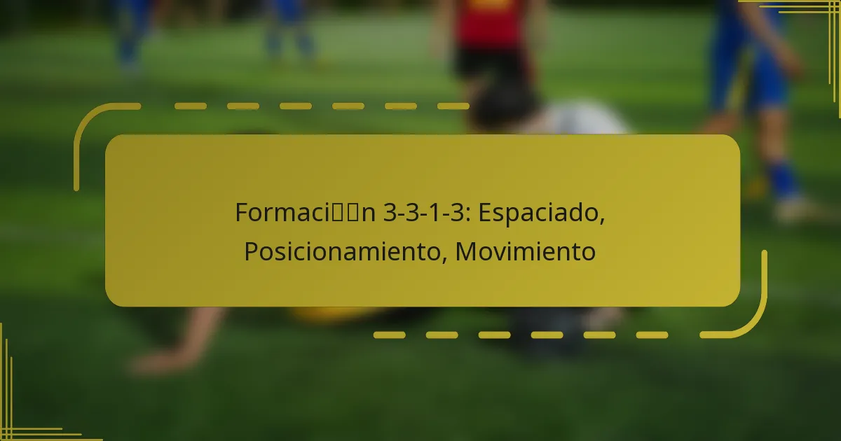 Formación 3-3-1-3: Espaciado, Posicionamiento, Movimiento