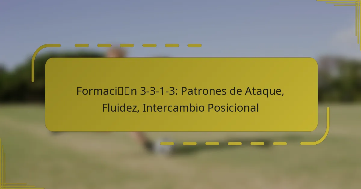Formación 3-3-1-3: Patrones de Ataque, Fluidez, Intercambio Posicional