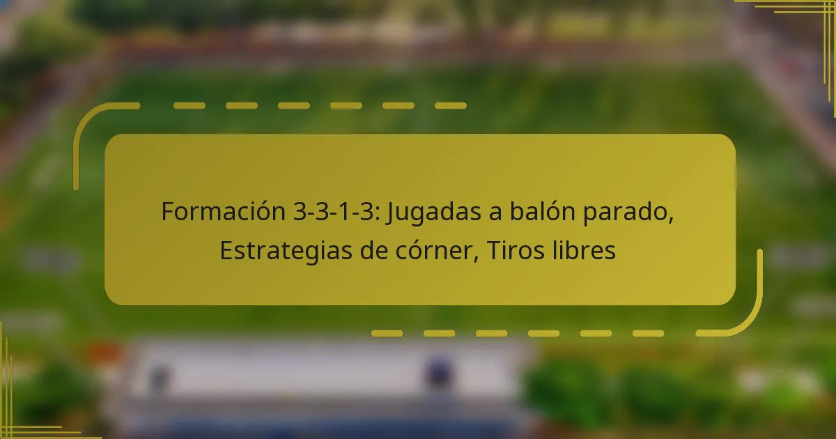 Formación 3-3-1-3: Jugadas a balón parado, Estrategias de córner, Tiros libres
